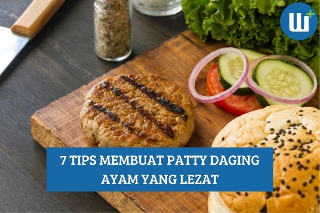 Ini Dia 7 Tips Membuat Patty Daging Ayam, Dijamin Lezat!